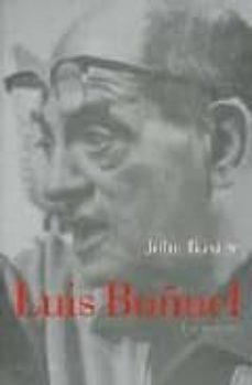 Portada de LUIS BUÑUEL, UNA BIOGRAFIA