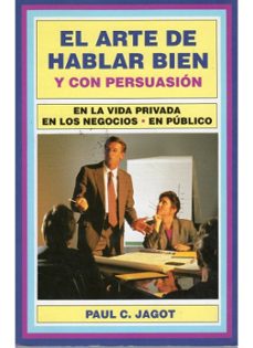Portada de EL ARTE DE HABLAR BIEN Y CON PERSUASION  (16ª ED.)