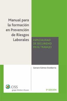 Portada de MANUAL PARA LA FORMACION EN PREVENCION DE RIESGOS LABORALES: ESPE CIALIDAD SEGURIDAD TRABAJO (9ª ED.)
