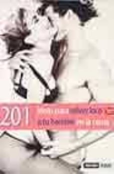 Portada de 201 IDEAS PARA VOLVER LOCO A TU HOMBRE EN LA CAMA (2ª PARTE): COM O MULTIPLICAR SU PLACER Y EL TUYO (5ª ED)