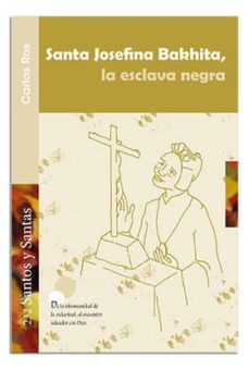 Portada de SANTA JOSEFINA BAKHITA, LA ESCLAVA NEGRA