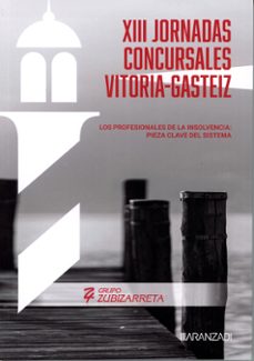 LOS PROFESIONALES DE LA INSOLVENCIA: PIEZA CLAVE DEL SISTEMA XIII JORNADAS CONCURSALES VITORIA-GASTEIZ 2025