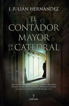Libro para descargar gratis móvil EL CONTADOR MAYOR DE LA CATEDRAL (Literatura española) iBook ePub 9788411318884 de JOSE JULIAN HERNANDEZ BORREGUERO