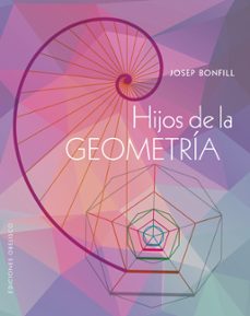 Descargas gratuitas de libros electrónicos para kindle HIJOS DE LA GEOMETRÍA de JOSEP BONFILL LÓPEZ CHM iBook MOBI 9788411720984 en español