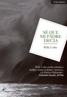 Amazon descarga gratuita de libros electrónicos kindle SE QUE MI PADRE DECIA de WILLY URIBE in Spanish PDF 9788415070184