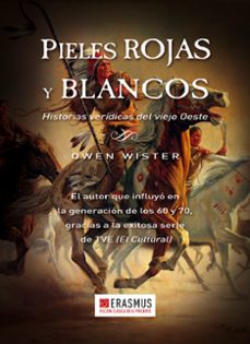 Libros en ingles fb2 descargar PIELES ROJAS Y BLANCOS: HISTORIAS VERIDICAS DEL VIEJO OESTE (Literatura española)
