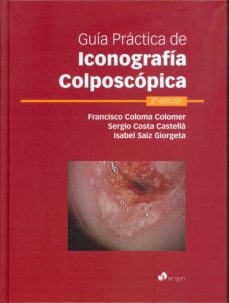 Búsqueda y descarga de libros en pdf. GUIA PRACTICA DE ICONOGRAFIA COLPOSCOPICA (2ª ED.)  (Literatura española)