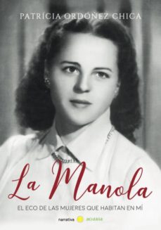 Mejores libros de audio descarga gratuita LA MANOLA FB2 9788416843084 de PATRICIA ORDOÑEZ CHICA (Literatura española)