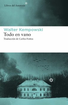 TODO EN VANO | WALTER KEMPOWSKI | Casa del Libro