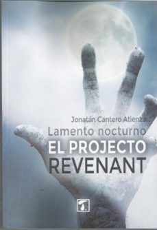 Descargar el libro de texto gratuito en pdf. LAMENTO NOCTURNO. EL PROJECTO. REVENANT 9788417986384  (Spanish Edition) de JONATAN CANTERO ATIENZA