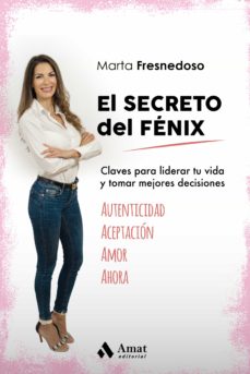 Descargar ebook gratis para itouch EL SECRETO DEL FENIX: CLAVES PARA LIDERAR TU VIDA Y TOMAR MEJORES DECISIONES 9788418114984 CHM