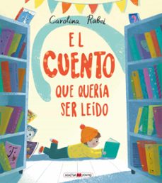 el cuento que queria ser leido-carolina rabei-9788418184284