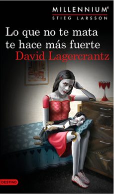 La mejor descarga gratuita de libros electrónicos LO QUE NO TE MATA TE HACE MAS FUERTE (SERIE MILLENNIUM 4)  de DAVID LAGERCRANTZ