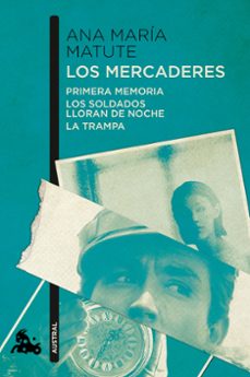Descargas de audiolibros en mp3 LOS MERCADERES (CONTIENE: PRIMERA MEMORIA; LOS SOLDADOS; LLORAN DE NOCHE; LA TRAMPA) (Spanish Edition)