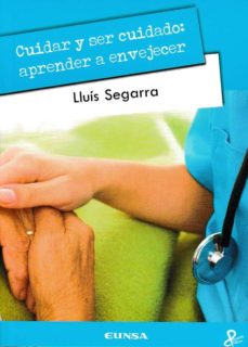 Descarga gratuita de libros mp3 en línea. CUIDAR Y SER CUIDADO: APRENDER A ENVEJECER (Literatura española) CHM RTF PDB