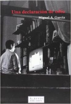 Descargar joomla book pdf UNA DECLARACION DE ODIO de MIGUEL ANGEL GARCIA PDF DJVU ePub (Spanish Edition) 9788461662784