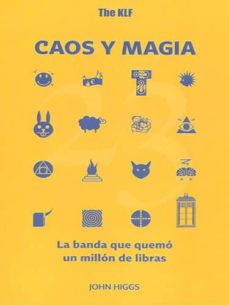 Descargar THE KLF: CAOS Y MAGIA. LA BANDA QUE QUEMO UN MILLON DE LIBRAS gratis pdf - leer online