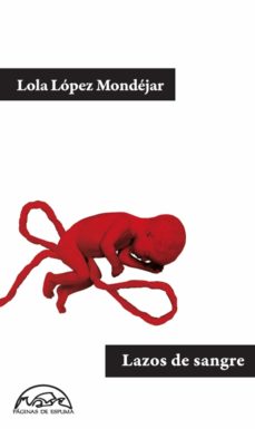Descargar libros alemanes pdf LAZOS DE SANGRE de LOLA LOPEZ MONDEJAR FB2 MOBI ePub (Spanish Edition) 9788483931684