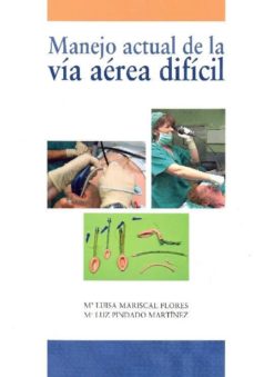 Descarga gratuita de libros de cocina. MANEJO ACTUAL DE LA VIA AEREA DIFICIL de MARIA LUISA MARISCAL FLORES 9788484735984 (Literatura española) 