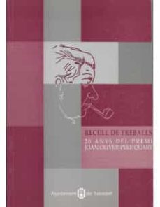 Portada de RECULL DE TREBALLS 20 ANYS DEL PREMI JOAN OLIVER-PERE QUART