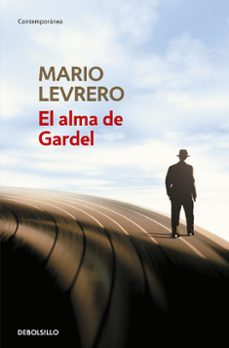 Descarga gratuita de audio e libros. EL ALMA DE GARDEL PDF MOBI in Spanish de MARIO LEVRERO