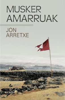 Descargas de libros gratis en línea MUSKER AMARRUAK
				 (edición en euskera)  en español de JON ARRETXE 9788491099284