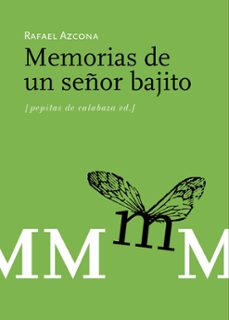 Descargas de libros electrónicos gratis para iriver MEMORIAS DE UN SEÑOR BAJITO (2ª ED) 9788493570484