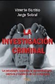 Descargar LA INVESTIGACION CRIMINAL: LA PSICOLOGIA APLICADA A LA CAPTURA DE LOS CRIMINALES gratis pdf - leer online