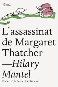 Libros electrnicos gratuitos para descargar y leer. L ASSASSINAT DE MARGARET THATCHER 9788494216084 de HILARY MANTEL