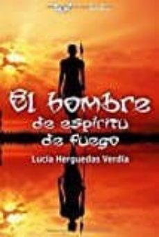 Libro descargable en línea gratis EL HOMBRE DEL ESPIRITU DE FUEGO 9788494610684 