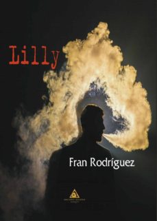 Pdf de descargar libros LILLY (Literatura española) 9788494786884  de FRAN RODRIGUEZ