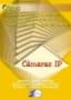 Electrónica libros pdf descarga gratuita CAMARAS IP: COMO VIGILAR TU CASA Y TU NEGOCIO POR INTERNET O DESD E EL MOVIL DESDE CUALQUIER LUGAR DEL MUNDO de JAVIER LOPEZ GOMEZ 9788496300484 RTF CHM