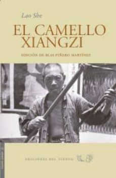 Descargas gratuitas de libros electrónicos de kobo EL CAMELLO XIANGZI (Literatura española) 9788496964884 RTF