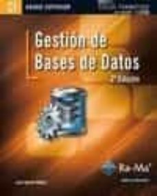 Descargar libros de texto pdf gratis online. GESTION DE BASES DE DATOS (2ª ED) (CFGS. CICLOS FORMATIVOS DE GRA DO SUPERIOR) 9788499641584 de LUIS HUESO IBAÑEZ GALINDO