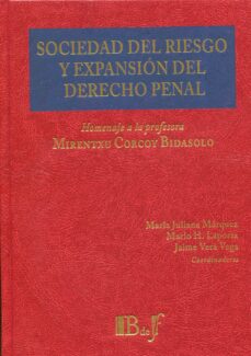 Libro descargable gratis SOCIEDAD DEL RIESGO Y EXPANSIÓN DEL DERECHO PENAL.HOMENAJE A LA PROFESORA MIRENTXU CORCOY BIDASOLO