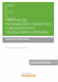 Portada de LIBERTAD DE INFORMACION Y DERECHOS FUNDAMENTALES: UN EQUILIBRIO INESTABLE