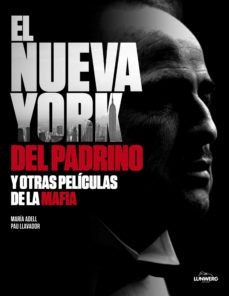 Portada de EL NUEVA YORK DEL PADRINO Y OTRAS PELICULAS DE LA MAFIA (EBOOK)