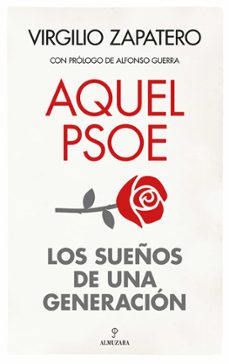 Portada de AQUEL PSOE. SUEÑOS DE UNA GENERACION