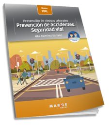 Portada de PREVENCION DE RIESGOS LABORALES: PREVENCION DE ACCIDENTES. SEGURI DAD VIAL