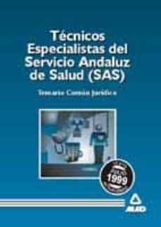 Portada de TECNICOS ESPECIALISTAS DEL SERVICIO ANDALUZ DE SALUD (SAS) TEMARI O COMUN JURIDICO