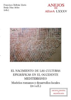 Portada de EL NACIMIENTO DE LAS CULTURAS EPIGRAFICAS EN EL OCCIDENTE ME