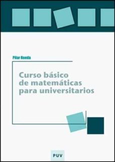 Portada de CURSO BASICO DE MATEMATICAS PARA UNIVERSITARIOS