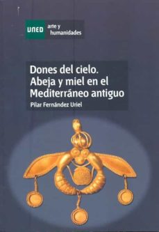 Portada de DONES DEL CIELO, ABEJA Y MIEL EN EL MEDITERRANEO ANTIGUO