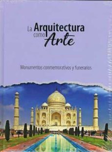 Portada de MONUMENTOS CONMEMORATIVOS Y FUNERIARIOS. LA ARQUITECTURA COMO ARTE