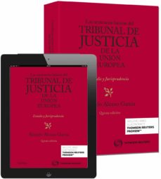 Portada de LAS SENTENCIAS BASICAS DEL TRIBUNAL DE JUSTICIA DE LA UNION EUROP EA: ESTUDIO Y JURISPRUDENCIA (5ª ED.)