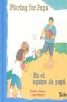 Portada de EN EL EQUIPO DE PAPA / PLAYING FOR PAPA