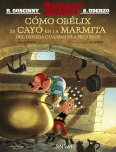 Portada de COMO OBELIX CAYO A LA MARMITA DEL DRUIDA CUANDO ERA PEQUEÑO (ASTE RIX)