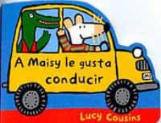 Portada de A MAISY LE GUSTA CONDUCIR