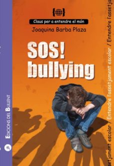 Portada de SOS BULLYING: PER A ENTENDRE L ASSETJAMENT ESCOLAR