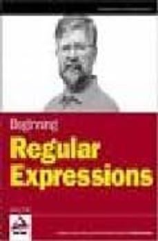 Descargas de libros electrónicos en pdf gratis. BEGINNING REGULAR EXPRESSIONS 